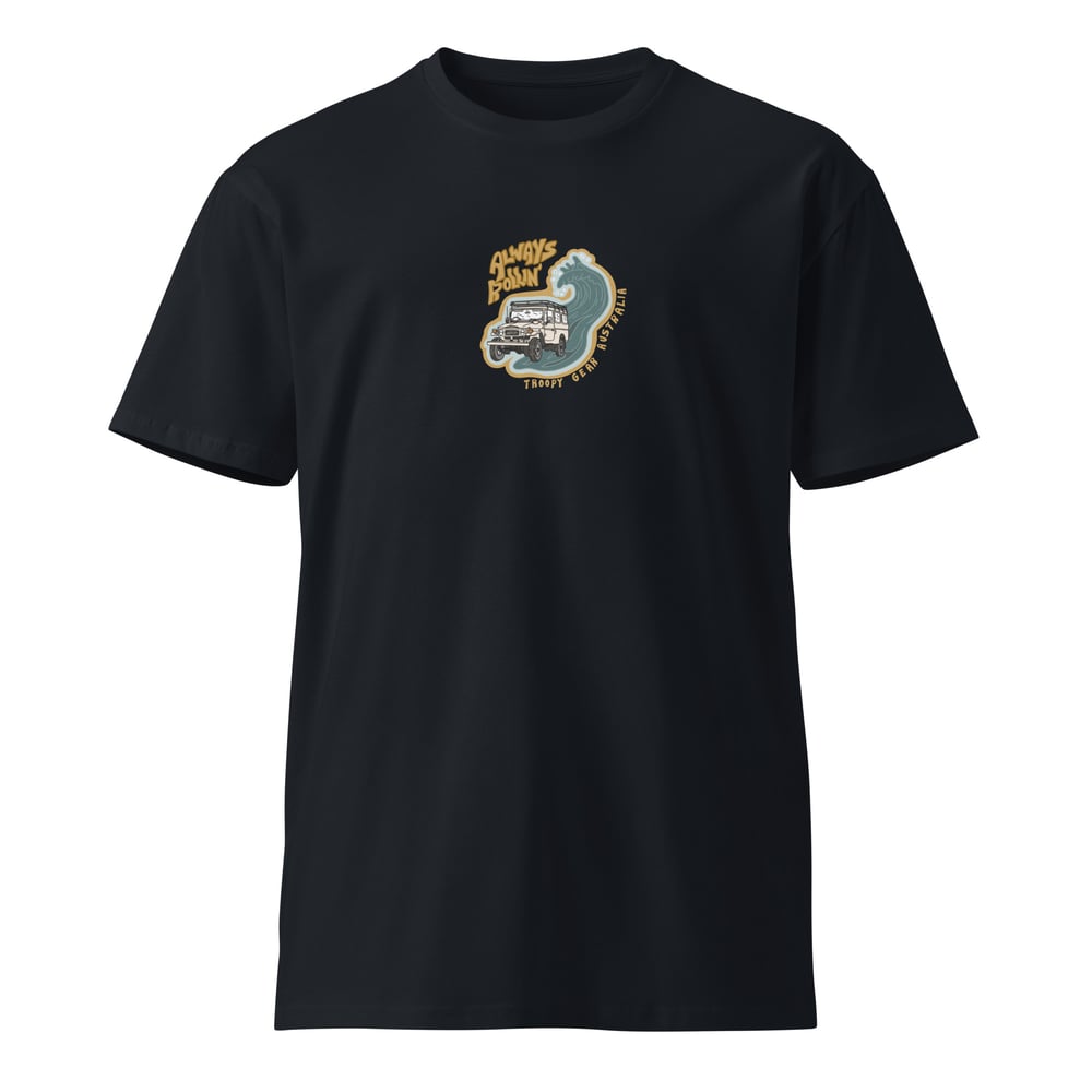 Image of Always Rollin' 40 Series Troopy Unisex Premium T-shirt