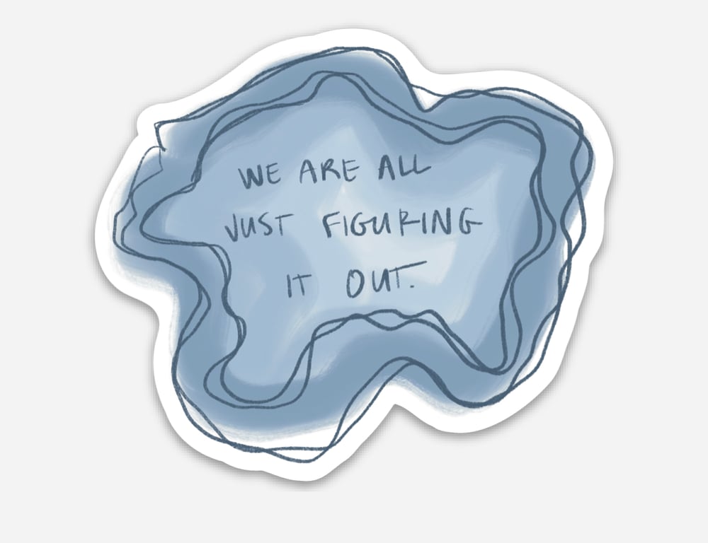 Image of We Are All Just Figuring It Out Sticker