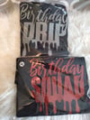 BIRTHDAY DRIP & BIRTHDAY SQUAD TSHIRTS