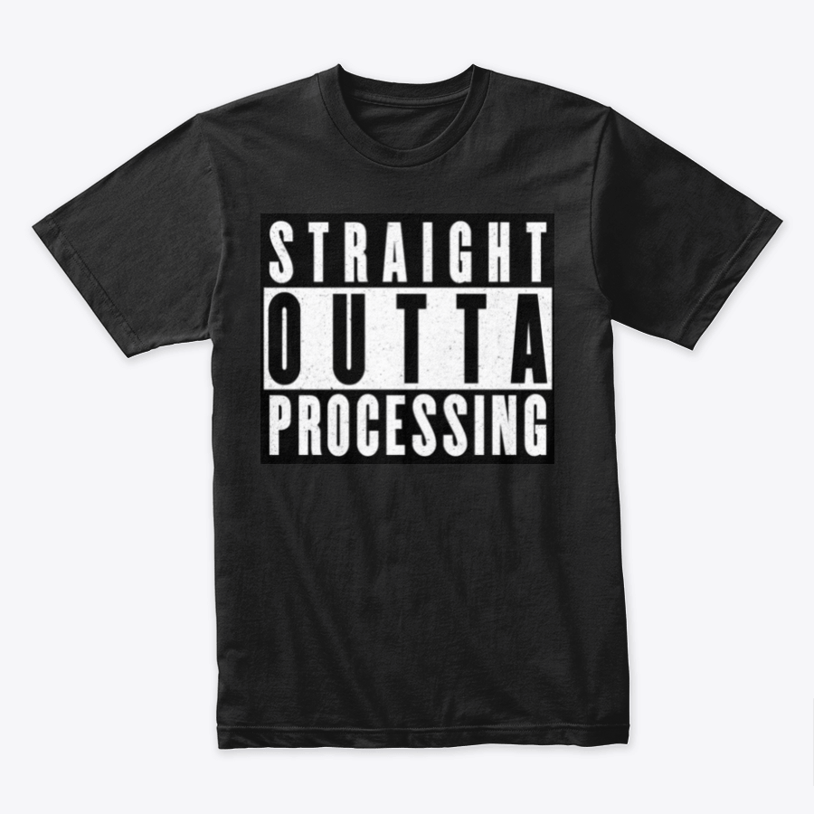 Image of STRAIGHT OUTTA PROCESSING
