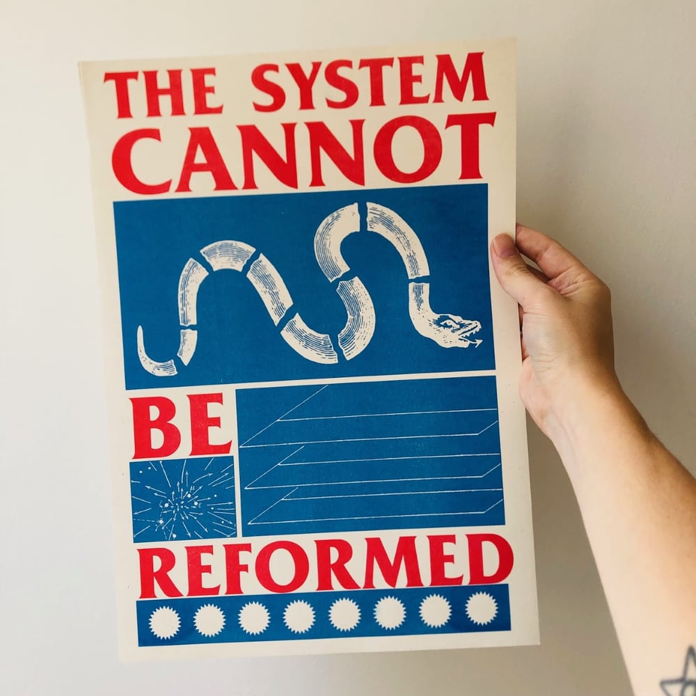Image of THE SYSTEM CANNOT BE REFORMED A3 print