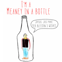 Meaney In A bottle Card 