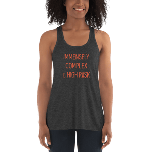 Image of Immensely Complex & High Risk (WOMENS TANK)