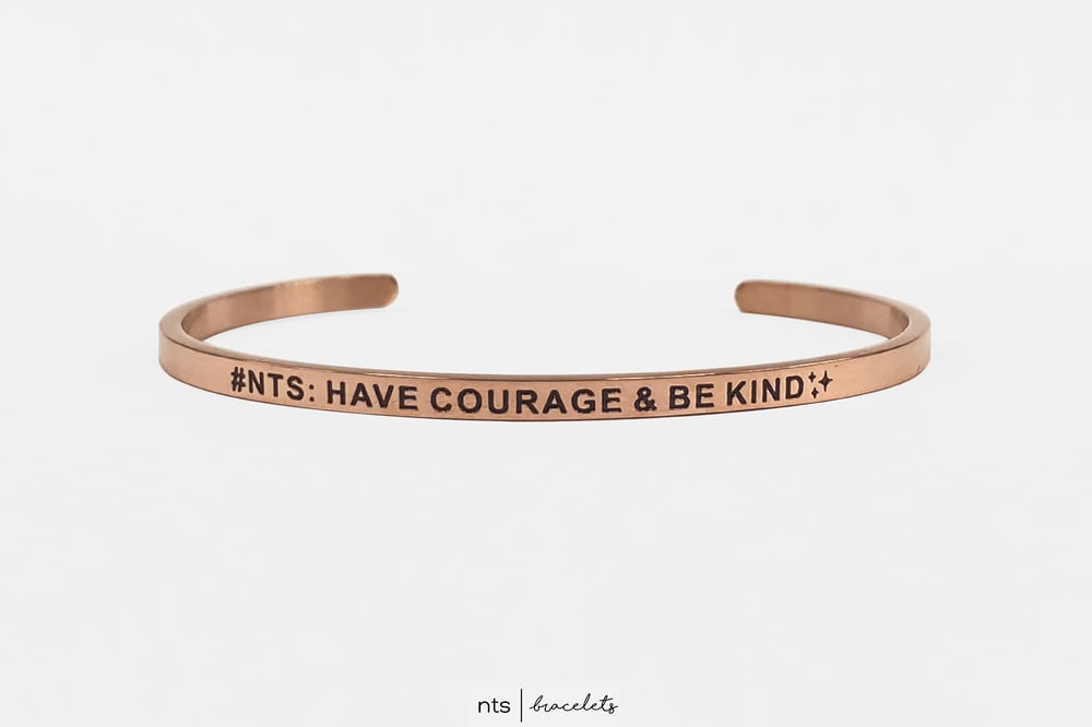 Image of #NTS: HAVE COURAGE & BE KIND (Cinderella Inspired + Rose Gold)