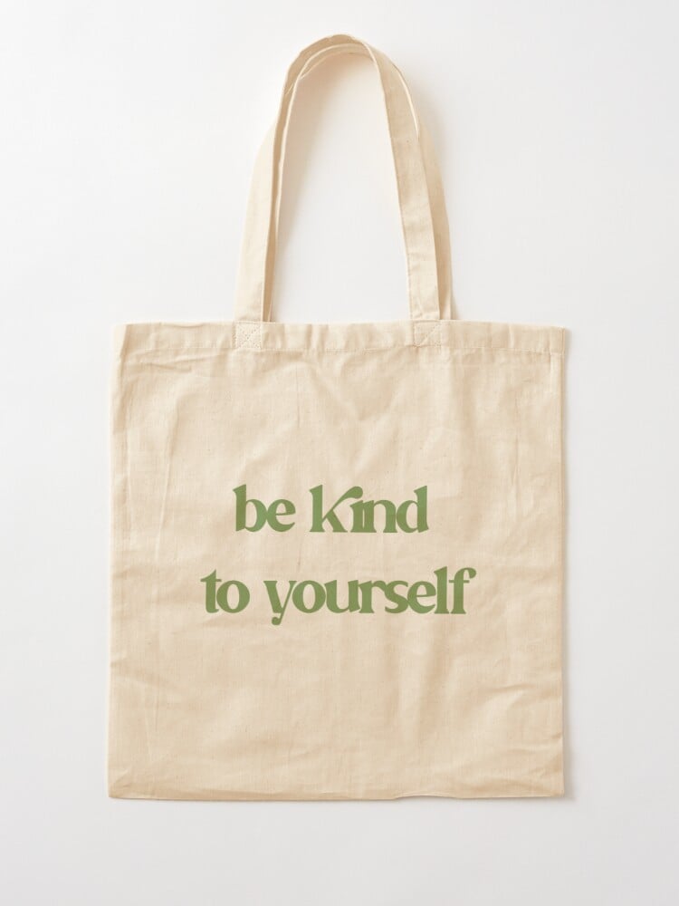 Image of Be Kind To Yourself Tote Bag