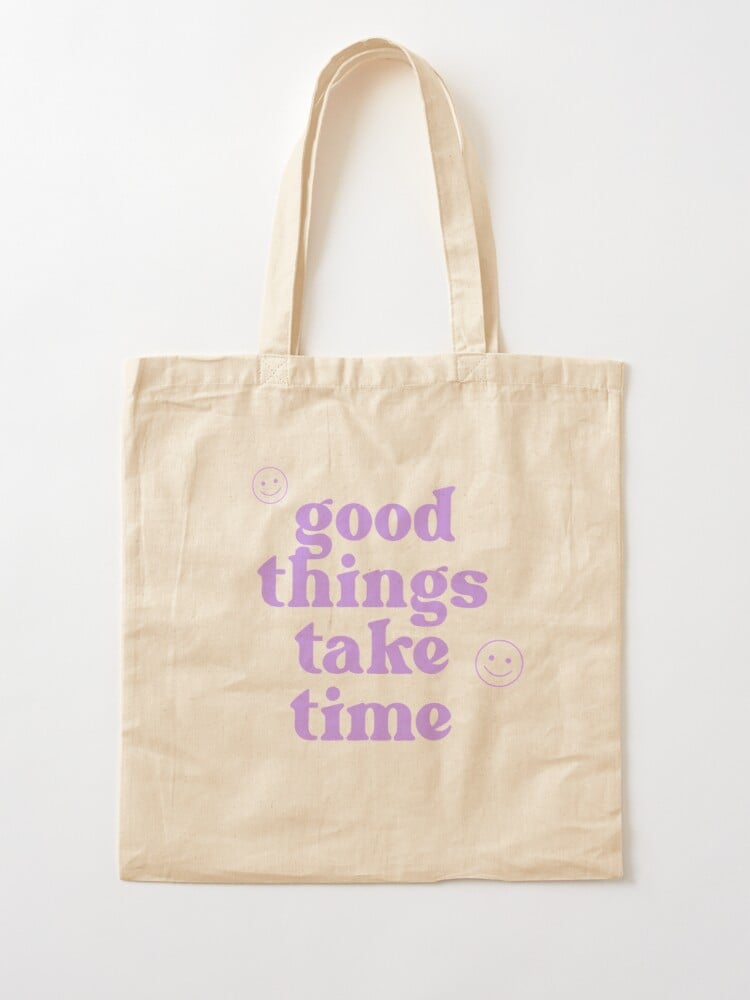 Image of Good Things Take Time Tote Bag