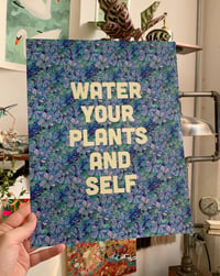 Image 3 of Water Your Plants and Self-11 x 14 print