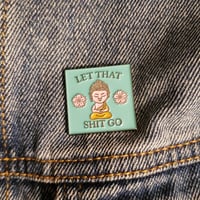 Image 2 of LET THAT S*** GO BUDDHA PIN