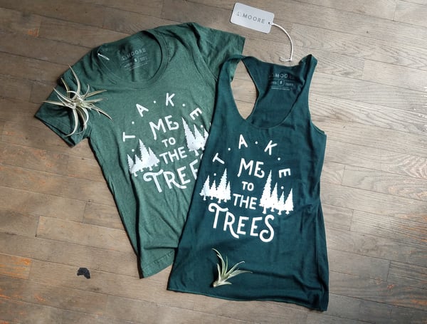 Image of Take Me To The Trees Ladies Tee and Tank