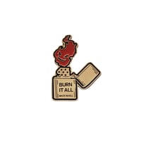 Image 1 of BURN IT ALL LIGHTER PIN