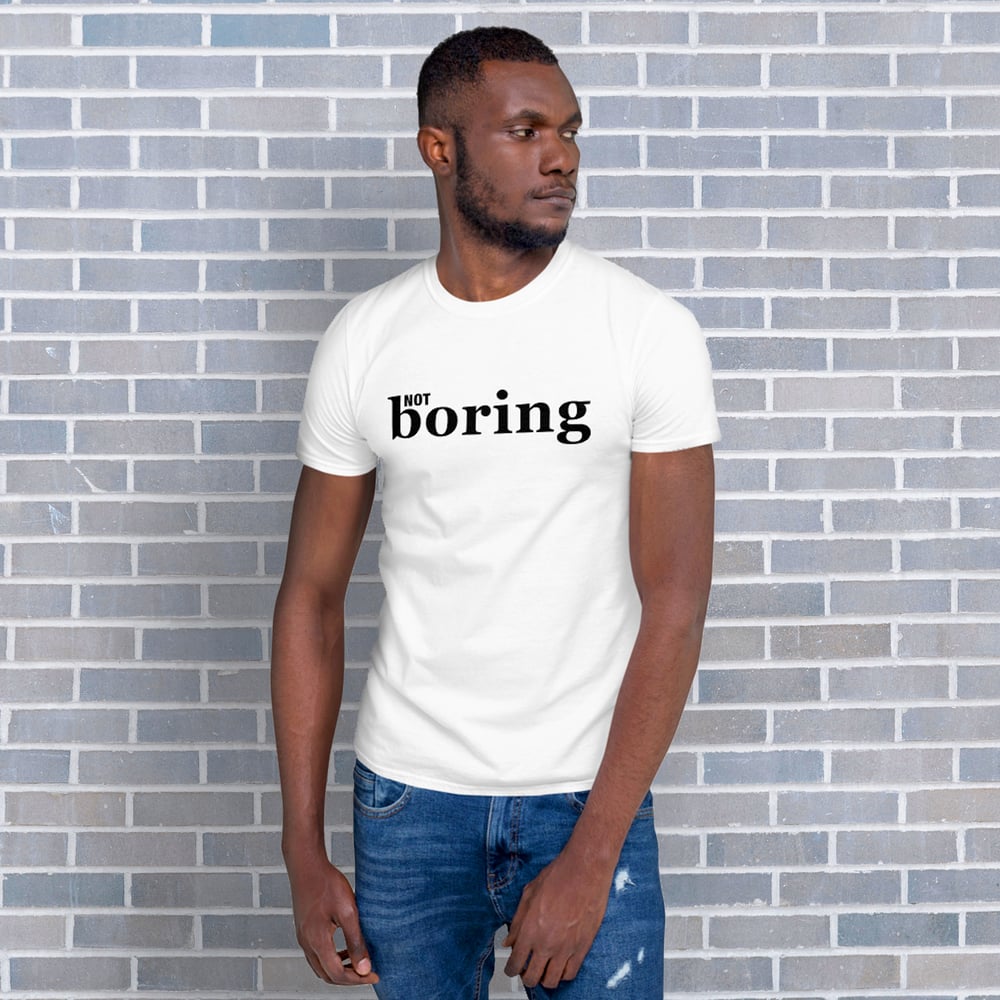 Image of Not Boring Unisex Tee