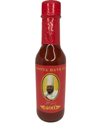 Gotta Have It! Hot Sauce 400*