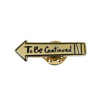 Image 1 of TO BE CONTINUED ARROW PIN