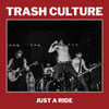 Trash Culture - Just A Ride