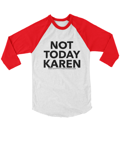 Image of Not Today Karen Baseball Tee