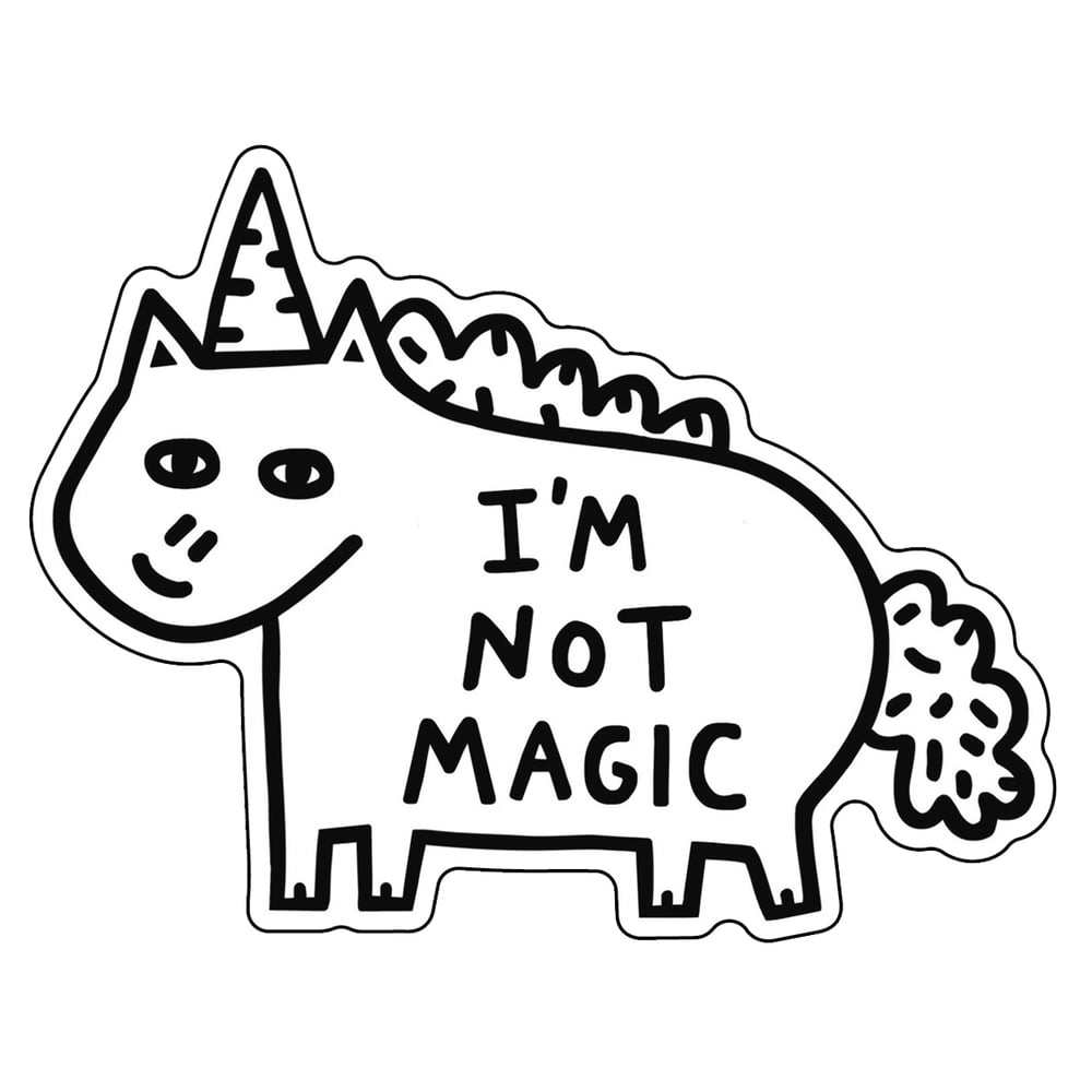 Image of Not Magic Vinyl Sticker