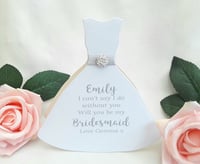 Image 1 of Personalised Will You Be My Bridesmaid Card, Flowergirl Card,Maid of honour card, Bridesmaid Dress