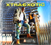 Image 1 of NEEK THE EXOTIC FEATURING LARGE PRO "XTRAEXOTIC" CD (digipak) LIMITED