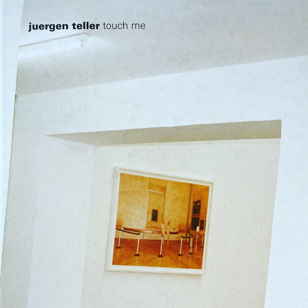 Image of (Juergen Teller) (touch me)