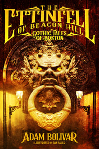 Image 1 of The Ettinfell of Beacon Hill: Gothic Tales of Boston