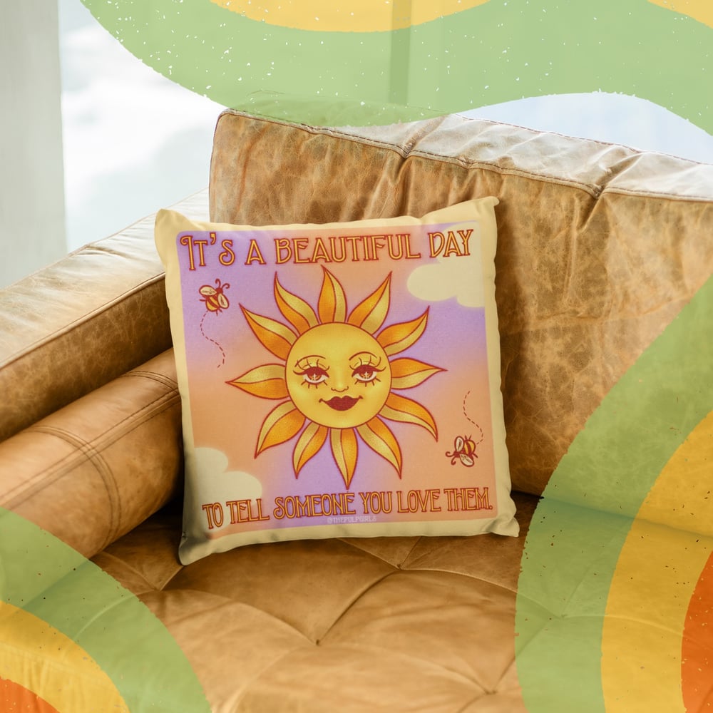 Image of IT’S A BEAUTIFUL DAY THROW PILLOW