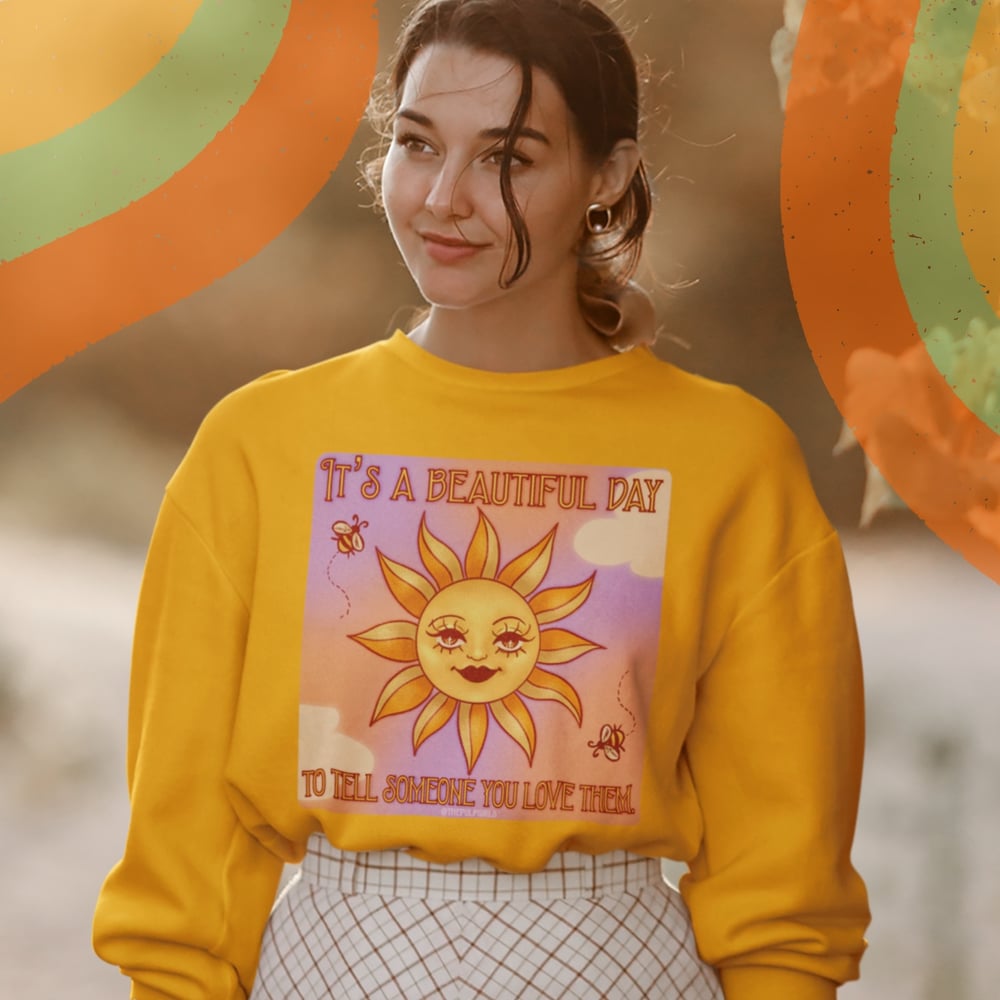 Image of IT’S A BEAUTIFUL DAY SWEATSHIRT