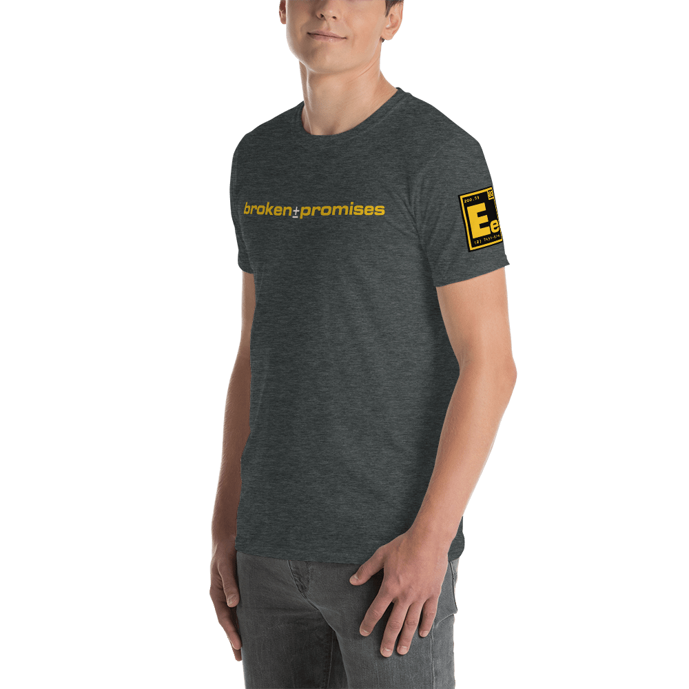 Broken Promises E80 Short-Sleeve Unisex T-Shirt