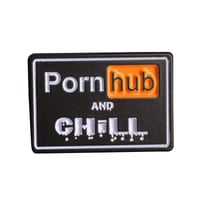 PORNHUB AND CHILL PIN