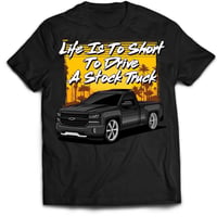 Life Is To Short To Drive A Stock Truck