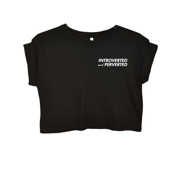 Image of "INTROVERTED and PERVERTED" | Crop Top | black | introvertiert | feminism | sexpositive | kinky