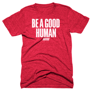 Image of Be A Good Human // Limited Edition // Red // Fa. 21