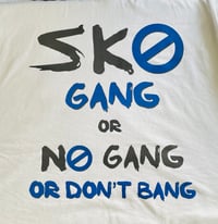 Image 5 of Sko Gang or No Gang Tee