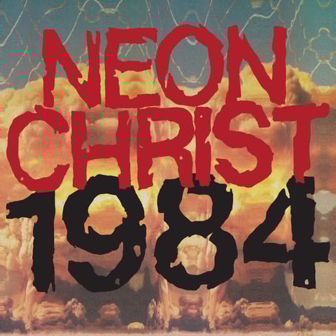 Image of Neon Christ - "1984" Lp