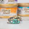 Break Me Off a Piece of That Fancy Feast Enamel Pin