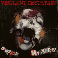 Virulent gestation-snuff hysteria cd