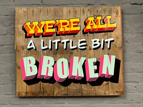 Image of We’re All A Little Bit Broken 