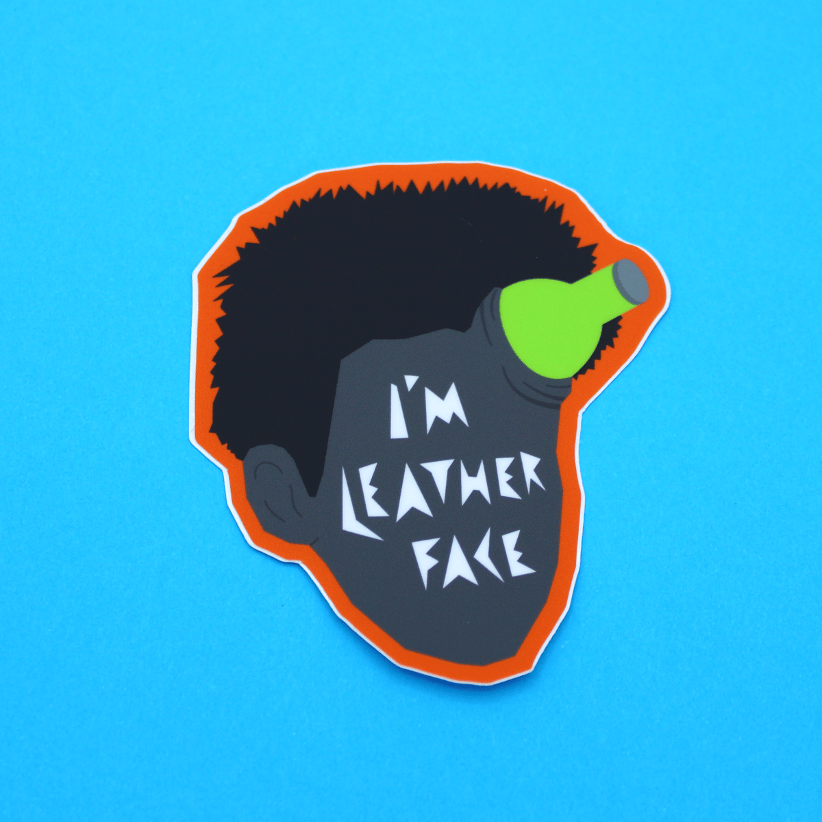 I'm Leatherface Sticker