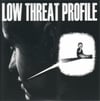 Low Threat Profile - S/T (7")