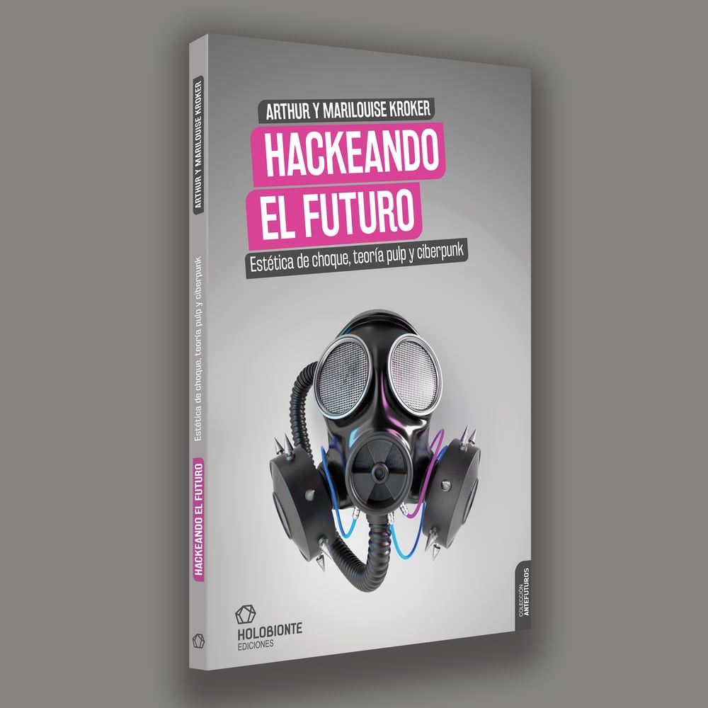 Hackeando el futuro: Estética de choque, teoría pulp y ciberpunk