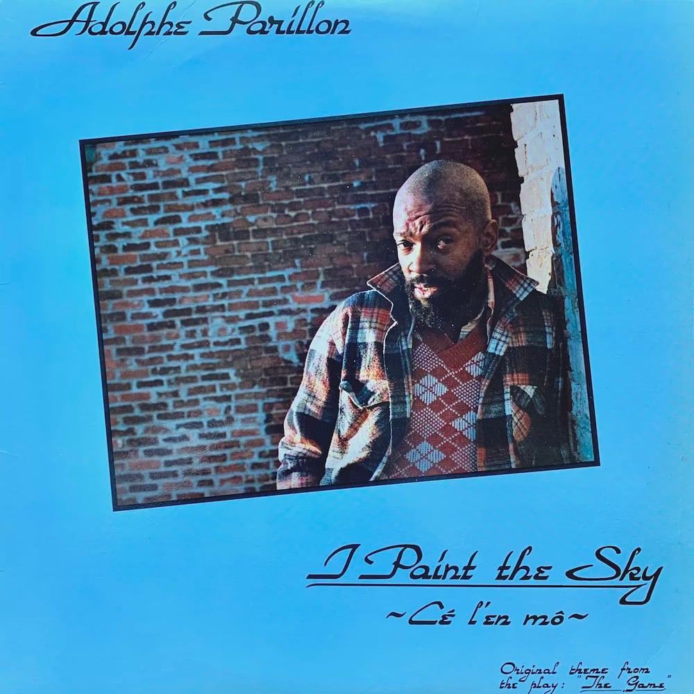 Adolphe Parillon - I Paint The Sky - Cé L'En Mô (Canada-Guadeloupe - 1980)