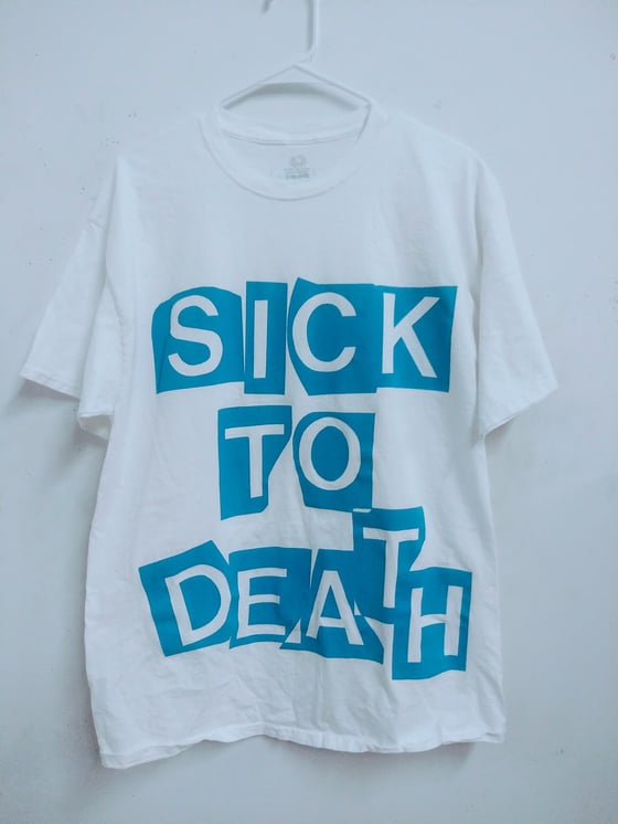 Image of Sick To Death T-shirt