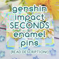 Image 1 of SECONDS Genshin Impact Fan Made Enamel Pins (READ DESCRIPTION)