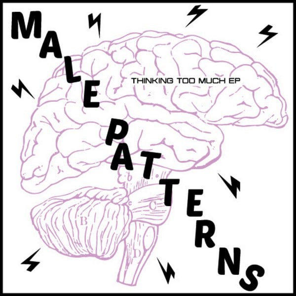 Male Patterns - Thinking Too Much (7", Light Blue vinyl)