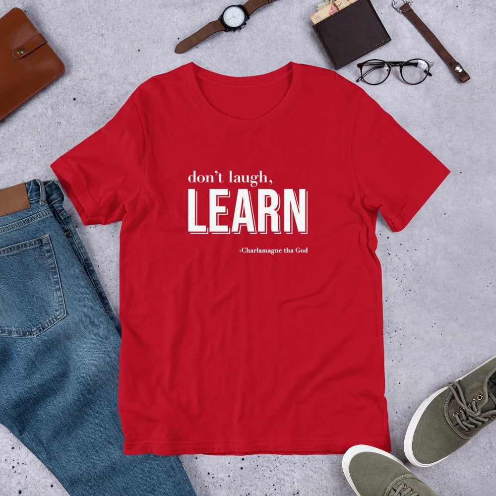 Image of Don't Laugh, Learn Shirt