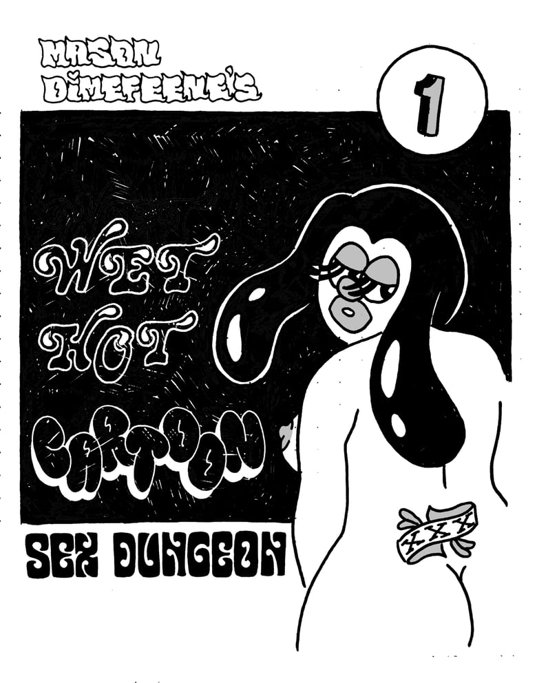 Image of Mason Dimefeene's Wet Hot Cartoon Sex Dungeon #1 (18+)