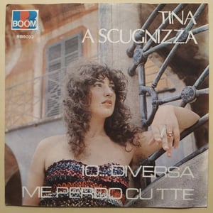 Tina A Scugnizza – Io... Diversa / Me Perdo Cu Tte