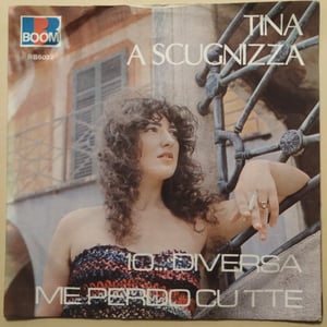 Tina A Scugnizza – Io... Diversa / Me Perdo Cu Tte