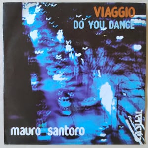 Mauro Santoro ‎– Viaggio / Do You Dance