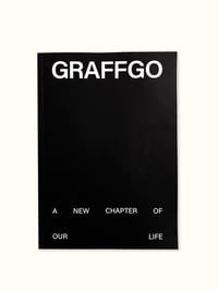 NEW!!!!! GRAFFGO  " A NEW CHAPTER OF OUR LIFE"