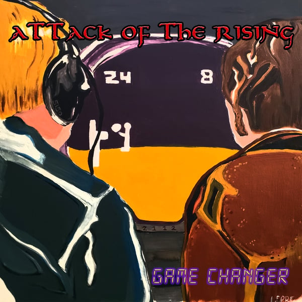 Image of ATTACK OF THE RISING- Game Changer